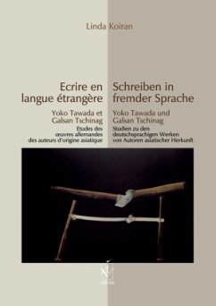 Schreiben in fremder Sprache - Yoko Tawada und Galsan Tschinag - Koiran, Linda