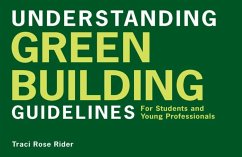Understanding Green Building Guidelines: For Students and Young Professionals - Rider, Traci Rose