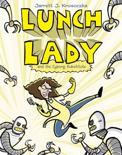 Lunch Lady and the Cyborg Substitute - Krosoczka, Jarrett J