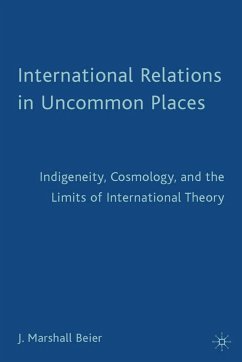 International Relations in Uncommon Places - Beier, J. Marshall