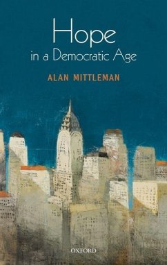 Hope in a Democratic Age - Mittleman, Alan