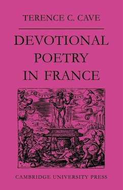 Devotional Poetry in France C.1570 1613 - Cave; Cave, Terence C.; Cave, Cave