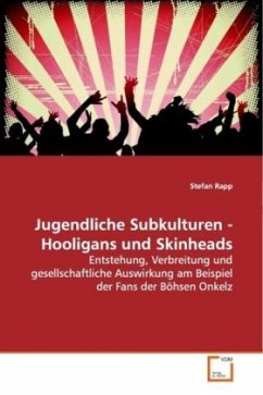 Jugendliche Subkulturen - Hooligans und Skinheads - Rapp, Stefan