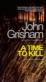 A Time to Kill: A Jake Brigance Novel