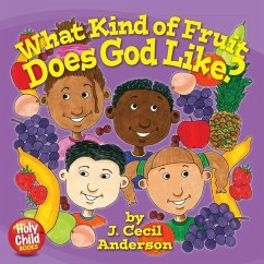 What Kind of Fruit Does God Like? - Anderson, Joseph C.