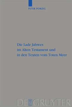 Die Lade Jahwes im Alten Testament und in den Texten vom Toten Meer - Porzig, Peter Chr.