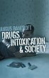 Drugs, Intoxication and Society - Bild 1
