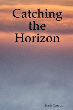 Catching the Horizon - Carroll, Josh