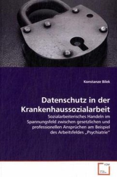 Datenschutz in der Krankenhaussozialarbeit - Bilek, Konstanze