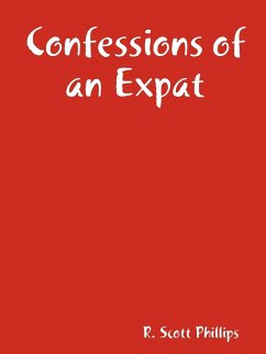 Confessions of an Expat - Phillips, Scott
