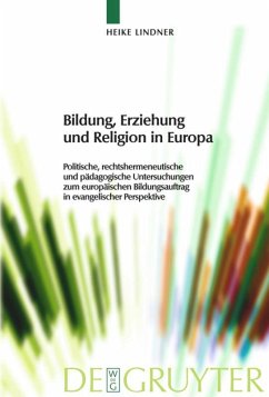 Bildung, Erziehung und Religion in Europa - Lindner, Heike
