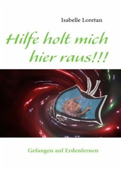 Hilfe holt mich hier raus!!! - Loretan, Isabelle