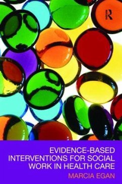 Evidence-based Interventions for Social Work in Health Care - Egan, Marcia