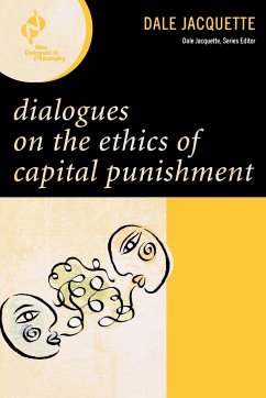 Dialogues on the Ethics of Capital Punishment - Jacquette, Dale