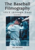 The Baseball Filmography, 1915 through 2001, 2d ed. The Baseball Filmography, 1915 through 2001, 2d ed.