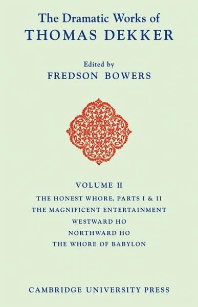 The Dramatic Works of Thomas Dekker