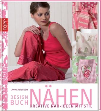 Kreative Näh-Ideen mit Stil / Designbuch Nähen