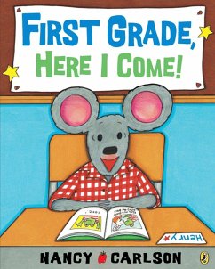 First Grade, Here I Come! - Carlson, Nancy