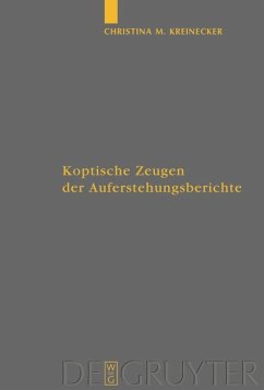Koptische Zeugen der Auferstehungsberichte - Kreinecker, Christina M.