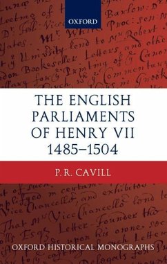 The English Parliaments of Henry VII 1485-1504 - Cavill, Paul