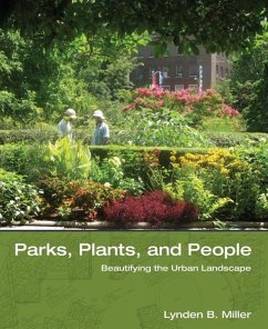Parks, Plants, and People: Beautifying the Urban Landscape - Miller, Lynden B.