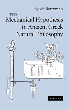 The Mechanical Hypothesis in Ancient Greek Natural Philosophy - Berryman, Sylvia