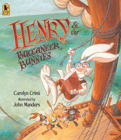 Henry & the Buccaneer Bunnies - Crimi, Carolyn