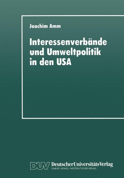 Interessenverbände und Umweltpolitik in den USA Interessenverbände und Umweltpolitik in den USA
