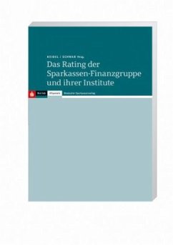 Das Rating der Sparkassen-Finanzgruppe und ihrer Institute - Keidel, Thomas; Schwab, Barbara