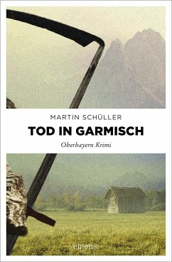 Tod in Garmisch / Kommissar Schwemmer Bd.1 - Schüller, Martin