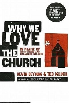 Why We Love the Church - Deyoung, Kevin; Kluck, Ted