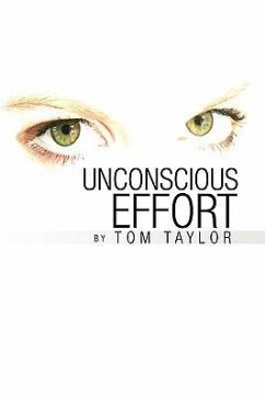 UNCONSCIOUS EFFORT - Taylor, Tom