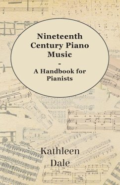 Nineteenth Century Piano Music - A Handbook for Pianists - Dale, Kathleen