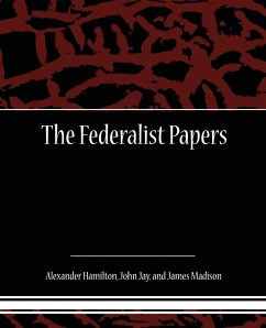 The Federalist Papers - Hamilton, Alexander