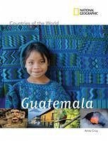 National Geographic Countries of the World: Guatemala - Croy, Anita