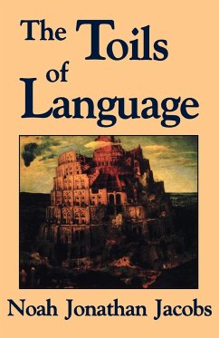 The Toils of Language - Jacobs, Noah