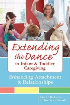 Extending the Dance in Infant and Toddler Caregiving - Raikes, Helen H; Edwards, Carolyn Pope