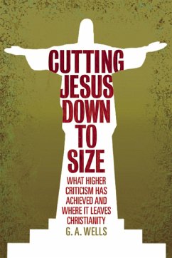 Cutting Jesus Down to Size - Wells, George Albert