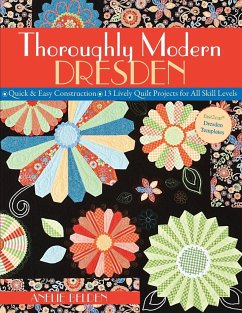 Thoroughly Modern Dresden-Print-on-Demand-Edition: Quick & Easy Construction: 13 Lively Quilt Projects for All Skill Levels - Belden, Anelie