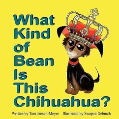 What Kind of Bean Is This Chihuahua? - Jansen-Meyer, Tara