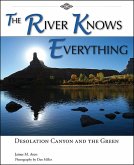 The River Knows Everything: Desolation Canyon and the Green