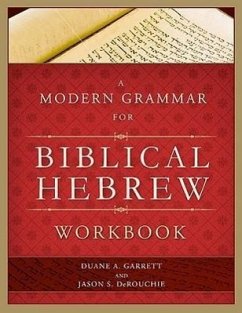 A Modern Grammar for Biblical Hebrew Workbook - Garrett, Duane A; Derouchie, Jason S
