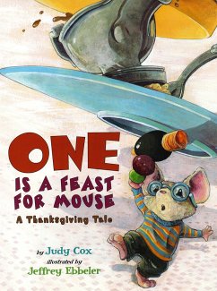 One Is a Feast for Mouse: A Thanksgiving Tale - Cox, Judy