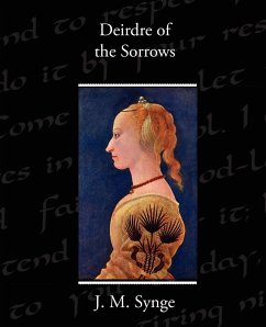 Deirdre of the Sorrows - Synge, J. M.