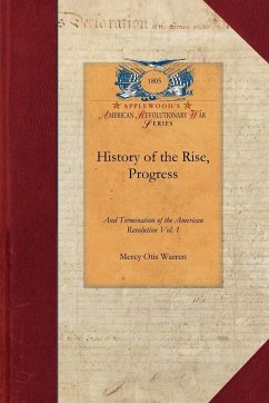 History of the Rise, Progress - Mercy Otis Warren