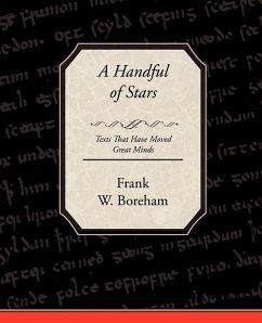 A Handful of Stars Texts That Have Moved Great Minds - Boreham, Frank W.