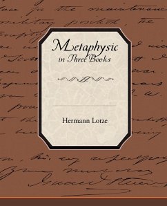 Metaphysic in Three Books - Lotze, Hermann