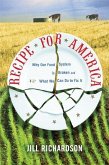 Recipe for America: Why Our Food System Is Broken and What We Can Do to Fix It