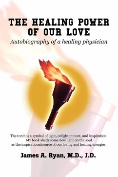 THE HEALING POWER OF OUR LOVE - Ryan M. D. J. D., James