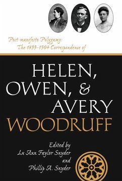 Post-Manifesto Polygamy: The 1899 to 1904 Correspondence of Helen, Owen and Avery Woodruff Volume 11